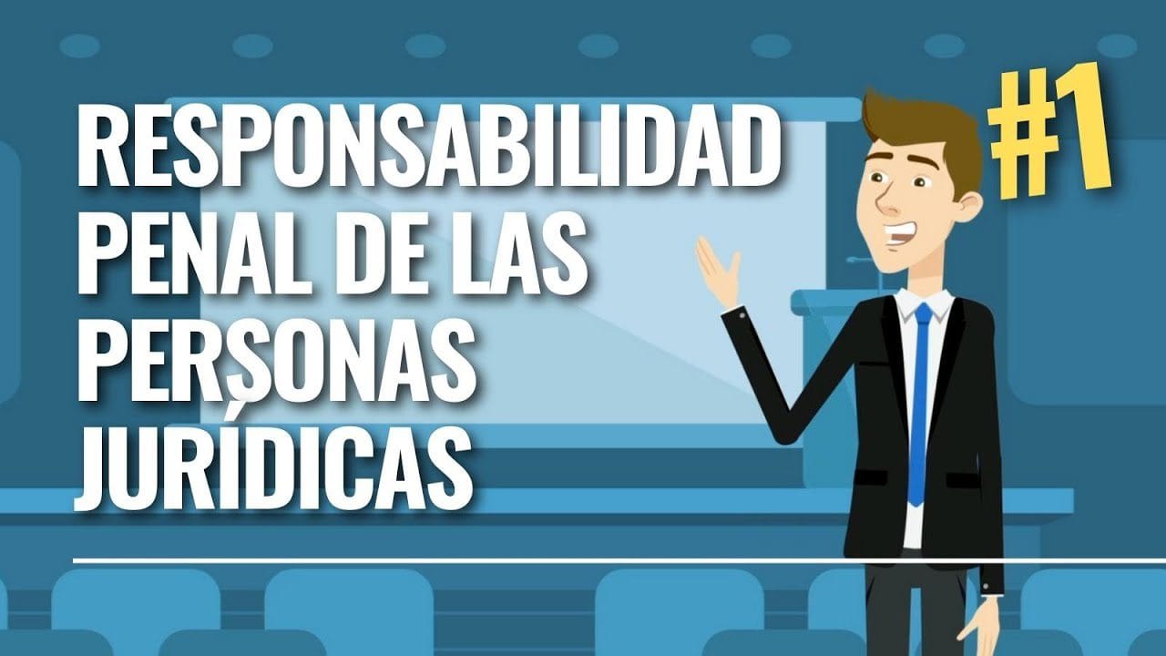 Cómo funciona la responsabilidad penal de las personas jurídicas