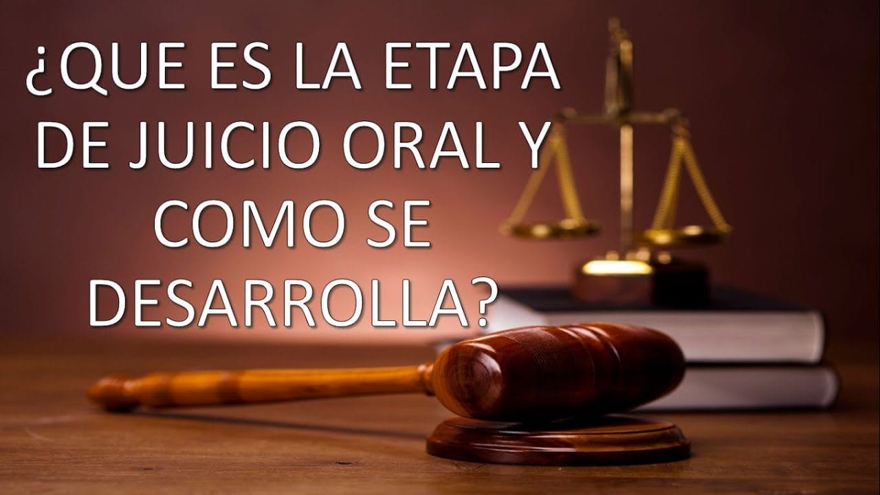 Cómo se desarrolla la fase de juicio oral en el proceso penal