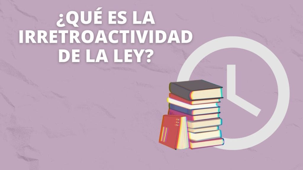 La importancia del principio de irretroactividad en el derecho penal
