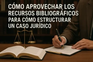 como-aprovechar-los-recursos-bibliograficos-para-Como-estructurar-un-caso-juridico | C. Abogados News cómo aprovechar los recursos bibliográficos para Cómo estructurar un caso jurídico